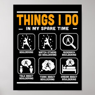 Things I Do In My Spare Time Bouldering Climbing C Poster
