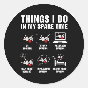 Things I Do In My Spare Time Bowling Bowler Mens W Classic Round Sticker