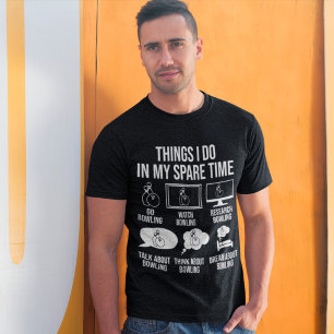 Things I Do In My Spare Time Bowling Funny Bowler T-Shirt