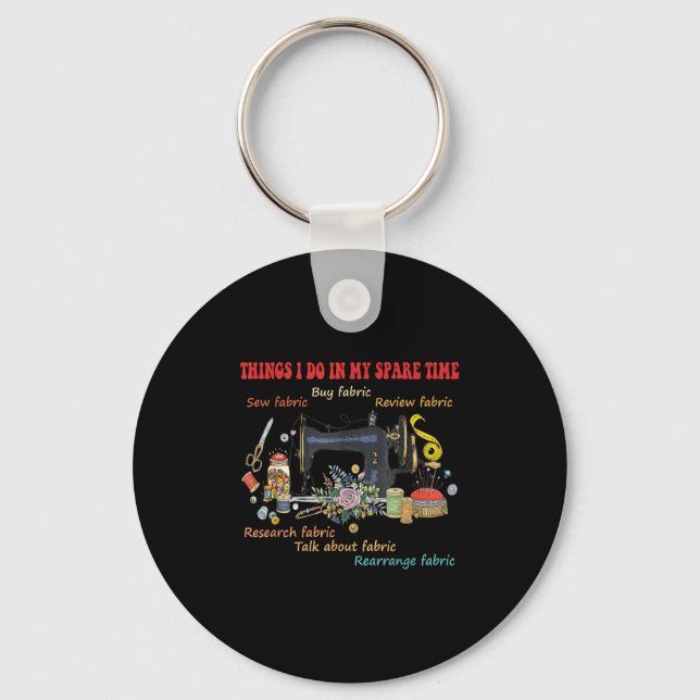 Things I Do In My Spare Time Buy Fabric Sew-fabric Key Ring (Front)