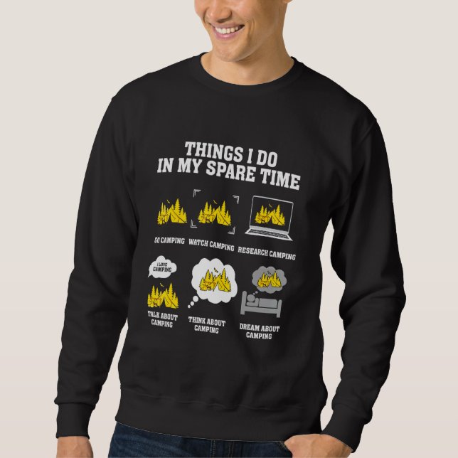 Things I Do In My Spare Time Camping 1 Sweatshirt (Front)