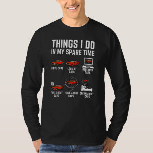 Things I Do In My Spare Time Car Enthusiast Car 9 T-Shirt