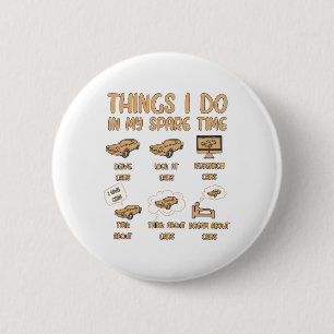 Things I Do In My Spare Time Car Enthusiast Funny 6 Cm Round Badge