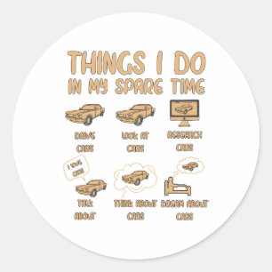 Things I Do In My Spare Time Car Enthusiast Funny Classic Round Sticker