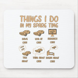Things I Do In My Spare Time Car Enthusiast Funny  Mouse Pad