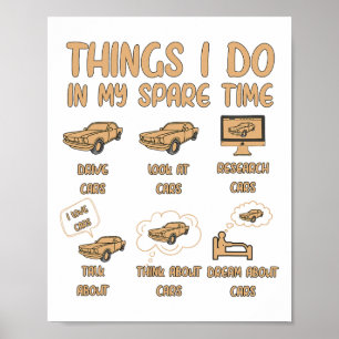 Things I Do In My Spare Time Car Enthusiast Funny Poster