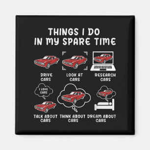 Things I Do In My Spare Time Car - Funny Cars Love Magnet