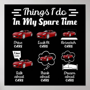 Things I Do In My Spare Time Car Funny Cars Lover Poster