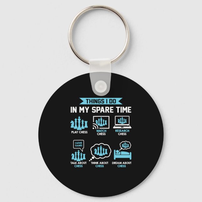 Things I Do In My Spare Time Chess Funny Chess Pla Key Ring (Front)