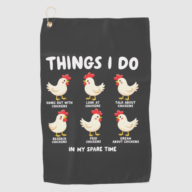 Things I Do in My Spare Time Chicken Farming  Golf Towel (Front)