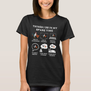 Things I Do In My Spare Time Chicken Lover Farmer  T-Shirt