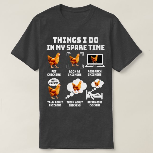 Things I Do In My Spare Time Chicken Rooster Hen L T-Shirt (Design Front)