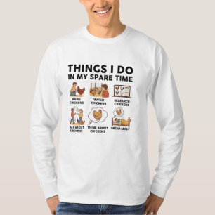 Things I Do In My Spare Time — Chicken T-Shirt