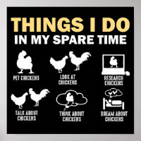 Things I Do In My Spare Time Chickens