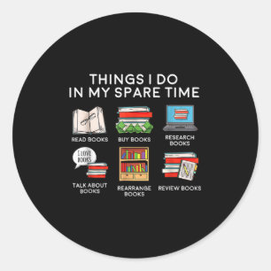 Things I Do In My Spare Time  Classic Round Sticker