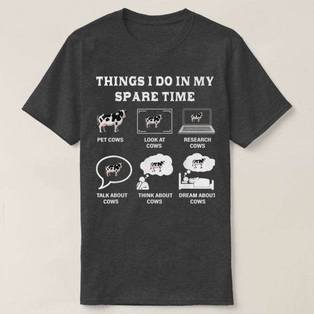 Things I Do In My Spare Time Cow Lover Farmer Cows T-Shirt (Design Front)