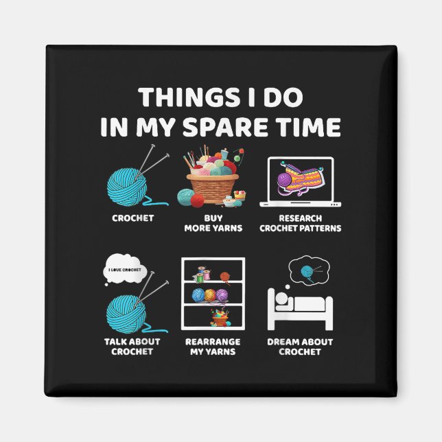 Things I Do In My Spare Time Crochet Knitting Funn Magnet (Front)