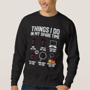 Things I Do In My Spare Time  Dirt Bike Motocross  Sweatshirt