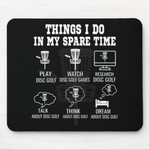 Things I Do In My Spare Time Disc Golf Shirts For Mouse Pad
