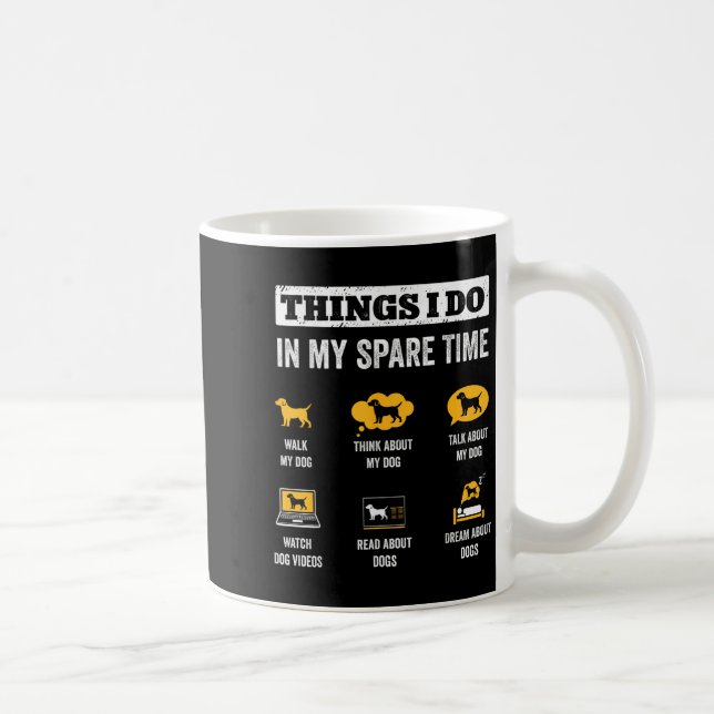 Things I Do In My Spare Time Dog Dad Funny Dogs Lo Coffee Mug (Right)