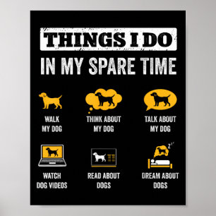 Things I Do In My Spare Time Dog Dad Funny Dogs Lo Poster