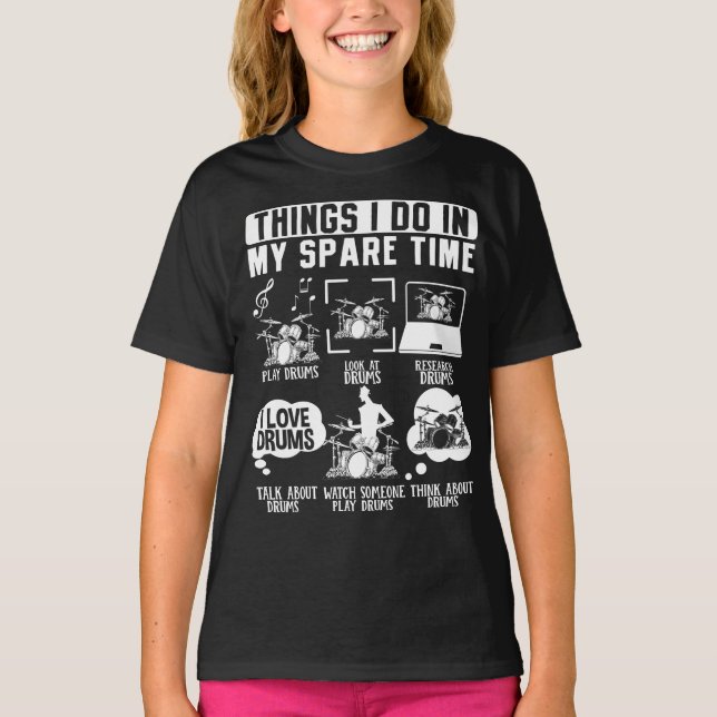 Things I Do In My Spare Time Drummer Musician T-Shirt (Front)