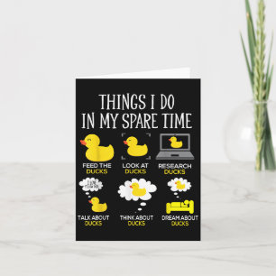 Things I Do In My Spare Time Ducks Love Cute Duck  Card