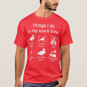 Things I Do In My Spare Time Ducks Love Cute Duck T-Shirt