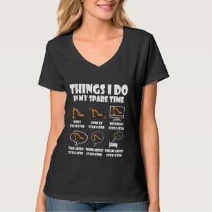 Things I Do In My Spare Time Excavator Lover T-Shirt