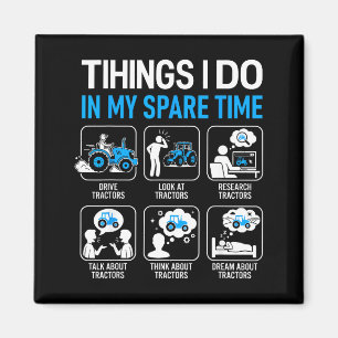 Things I Do In My Spare Time Farmer Tractors Farmi Magnet