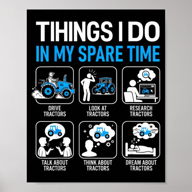 Things I Do In My Spare Time Farmer Tractors Farmi Poster (Front)