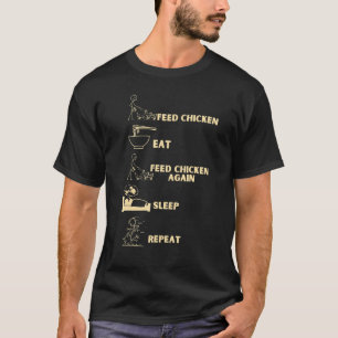 Things I Do In My Spare Time Feed Chicken Sleep Ea T-Shirt