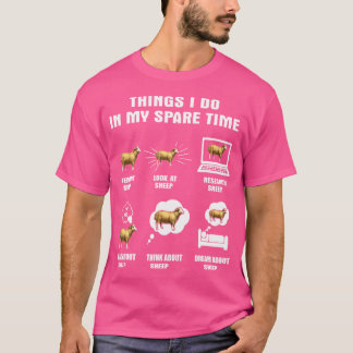 Things I Do In My Spare Time Feed The Sheep Look A T-Shirt