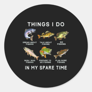 Things I Do In My Spare Time Fishing Boys Men B Fi Classic Round Sticker