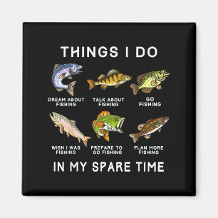 Things I Do In My Spare Time Fishing Boys Men B Fi Magnet