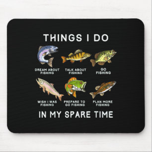 Things I Do In My Spare Time Fishing Boys Men B Fi Mouse Pad