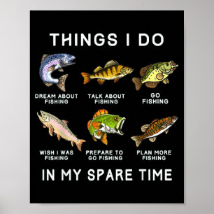 Things I Do In My Spare Time Fishing Boys Men B Fi Poster