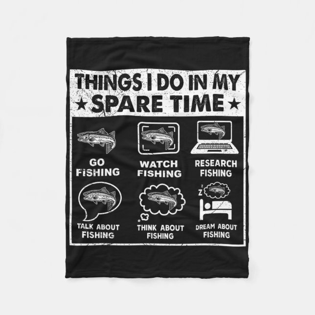 Things I Do In My Spare Time Fishing Funny 1  Fleece Blanket (Front)