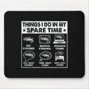Things I Do In My Spare Time Fishing Funny 1  Mouse Pad