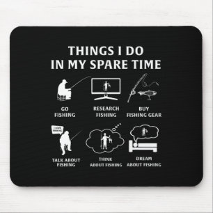 Things I Do In My Spare Time Fishing Funny Mouse Pad