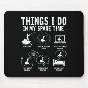 Things I Do In My Spare Time Fishing Rod Funny Fis Mouse Pad