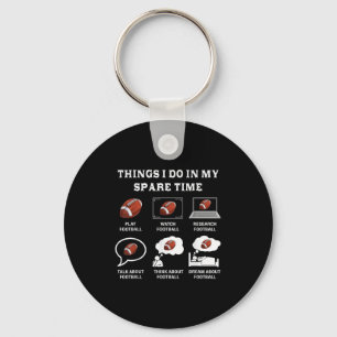 Things I Do In My Spare Time Football Lover Funny  Key Ring