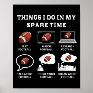 Things I Do In My Spare Time Football Lover Funny  Poster