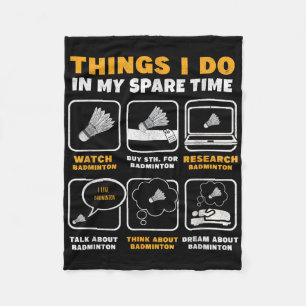 Things I Do In My Spare Time Funny Badminton Fleece Blanket