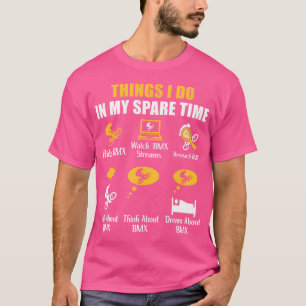 Things I Do In My Spare Time Funny Bike Bmx Rider T-Shirt