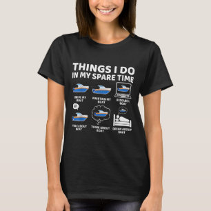 Things I Do In My Spare Time Funny Boating Boat En T-Shirt