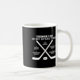 Things I Do In My Spare Time Funny Boys Hockey Pla Coffee Mug