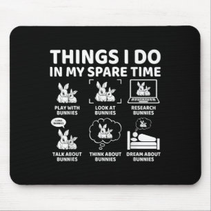 Things I Do In My Spare Time Funny Bunny Rabbit Lo Mouse Pad