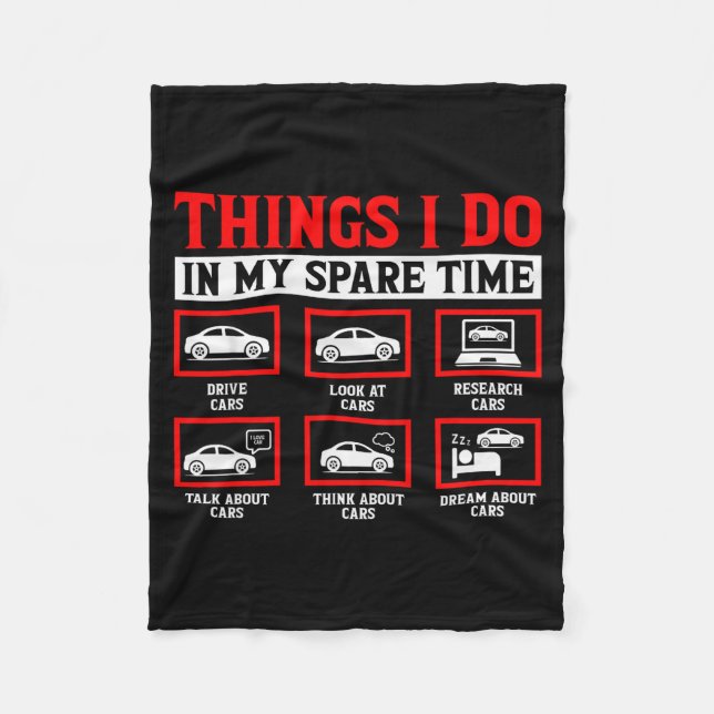 Things I Do In My Spare Time Funny Car Enthusiast  Fleece Blanket (Front)