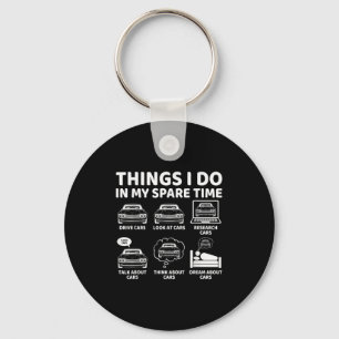 Things I Do In My Spare Time Funny Car Enthusiast Key Ring